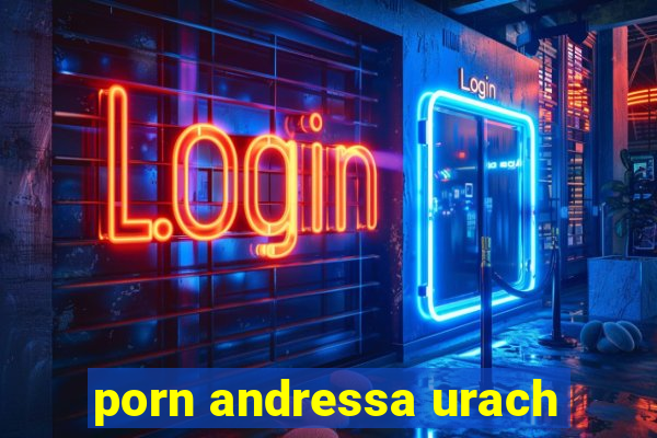 porn andressa urach